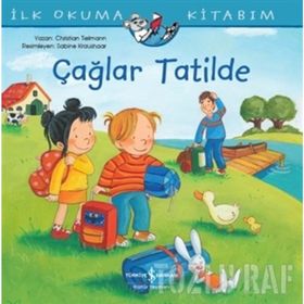 Çağlar Tatilde / İlk Okuma Kitabım / Christian Tielmann / İş Bankası Yayınları