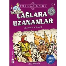 Çağlara Uzananlar-Türk İslam Tarihi 5 - Metin Özdamarlar
