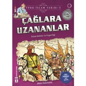 Çağlara Uzananlar-Türk İslam Tarihi 5 - Metin Özdamarlar