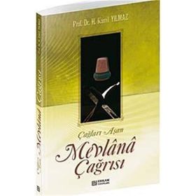 ÇAĞLARI AŞAN MEVLANA ÇAĞRISI - HASAN KAMIL YILMAZ