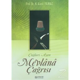 ÇAĞLARI AŞAN MEVLANA ÇAĞRISI - HASAN KAMIL YILMAZ