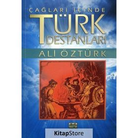 Çağların İçinden Türk Destanları - Ali Öztürk
