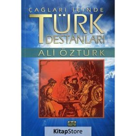 Çağların İçinden Türk Destanları - Ali Öztürk