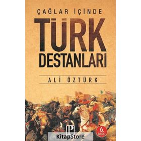 Çağların İçinden Türk Destanları - Ali Öztürk