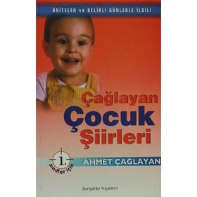 Çağlayan Çocuk Şiirleri - 1. Sınıflar İçin - Ahmet Çağlayan