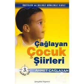 Çağlayan Çocuk Şiirleri - 3. Sınıflar İçin - Ahmet Çağlayan