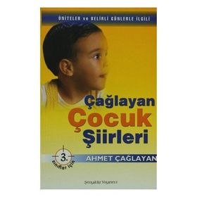 Çağlayan Çocuk Şiirleri - 3. Sınıflar İçin - Ahmet Çağlayan