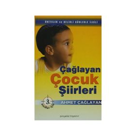 Çağlayan Çocuk Şiirleri - 3. Sınıflar İçin - Ahmet Çağlayan