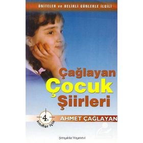 Çağlayan Çocuk Şiirleri - 4. Sınıflar İçin - Ahmet Çağlayan