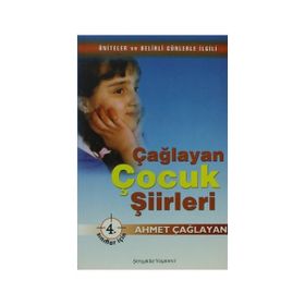 Çağlayan Çocuk Şiirleri - 4. Sınıflar İçin - Ahmet Çağlayan