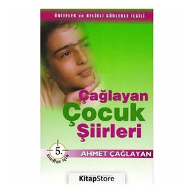 Çağlayan Çocuk Şiirleri - 5. Sınıflar İçin - Ahmet Çağlayan