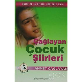 Çağlayan Çocuk Şiirleri - 5. Sınıflar İçin - Ahmet Çağlayan