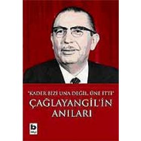 Çağlayangil’in Anıları Kader Bizi Una Değil, Üne İtti - Tanju Cılızoğlu