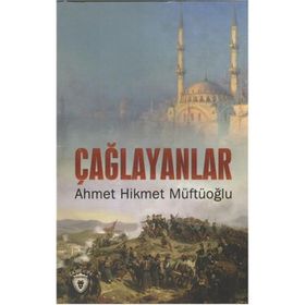 ÇAĞLAYANLAR - AHMED HIKMET MÜFTÜOĞLU