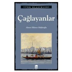 ÇAĞLAYANLAR - AHMED HIKMET MÜFTÜOĞLU
