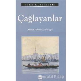 ÇAĞLAYANLAR - AHMET HIKMET MÜFTÜOĞLU (ISBN:9789752676152)