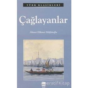 ÇAĞLAYANLAR - AHMET HIKMET MÜFTÜOĞLU (ISBN:9789752676152)