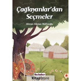 Çağlayanlar’dan Seçmeler - Ahmet Hikmet Müftüoğlu