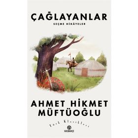 Çağlayanlar’dan Seçmeler - Ahmet Hikmet Müftüoğlu