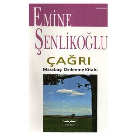 Çağrı - Masabaşı Dinlenme Kitabı - Emine Şenlikoğlu