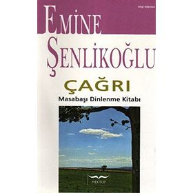 Çağrı - Masabaşı Dinlenme Kitabı - Emine Şenlikoğlu