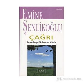 Çağrı - Masabaşı Dinlenme Kitabı - Emine Şenlikoğlu