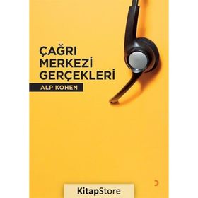 Çağrı Merkezi Gerçekleri - Alp Kohen