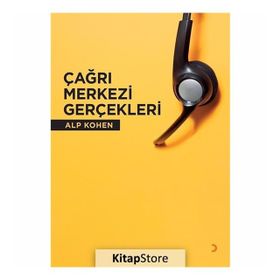 Çağrı Merkezi Gerçekleri - Alp Kohen