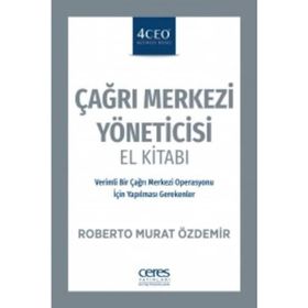 Çağrı Merkezi Yöneticisi El Kitabı - Roberto Murat Özdemir