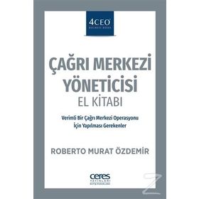 Çağrı Merkezi Yöneticisi El Kitabı - Roberto Murat Özdemir