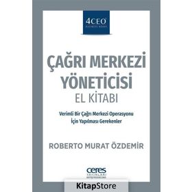Çağrı Merkezi Yöneticisi El Kitabı - Roberto Murat Özdemir
