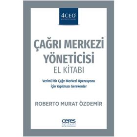 Çağrı Merkezi Yöneticisi El Kitabı - Roberto Murat Özdemir