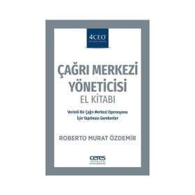 Çağrı Merkezi Yöneticisi El Kitabı - Roberto Murat Özdemir