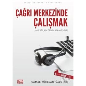 Çağrı Merkezinde Çalışmak - Gamze Yücesan