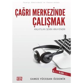Çağrı Merkezinde Çalışmak - Gamze Yücesan