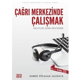 Çağrı Merkezinde Çalışmak - Gamze Yücesan