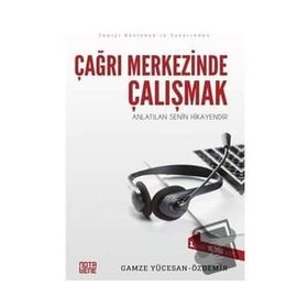 Çağrı Merkezinde Çalışmak - Gamze Yücesan