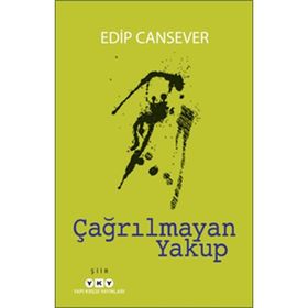 Çağrılmayan Yakup - Edip Cansever