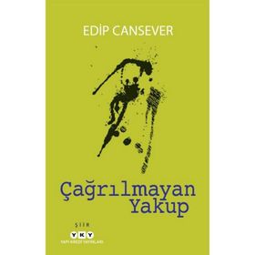 Çağrılmayan Yakup - Edip Cansever