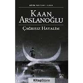 ÇAĞRISIZ HAYALIM - KAAN ARSLANOĞLU
