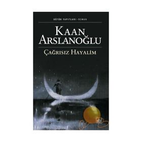 ÇAĞRISIZ HAYALIM - KAAN ARSLANOĞLU