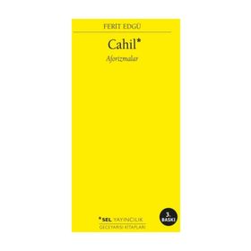 Cahil - Aforizmalar - Ferit Edgü