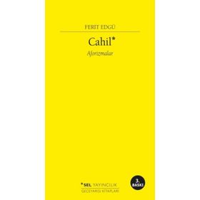 Cahil - Aforizmalar - Ferit Edgü
