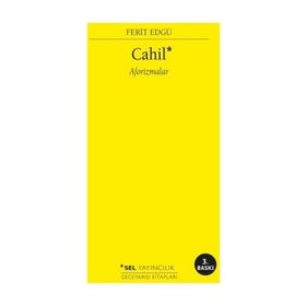 Cahil - Aforizmalar - Ferit Edgü