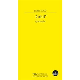 Cahil - Aforizmalar - Ferit Edgü