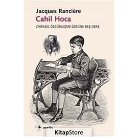 Cahil Hoca - Jacques Ranciere
