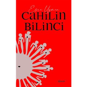 Cahilin Bilinci - Esra Uyman