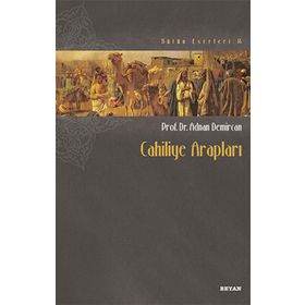Cahiliye Arapları - Adnan Demircan
