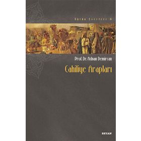 Cahiliye Arapları - Adnan Demircan