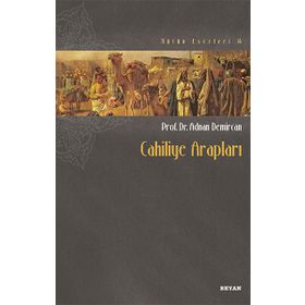 Cahiliye Arapları - Adnan Demircan